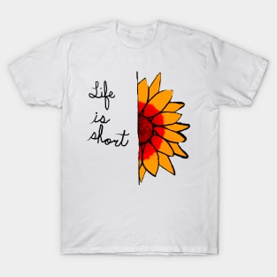 Life is short T-Shirt